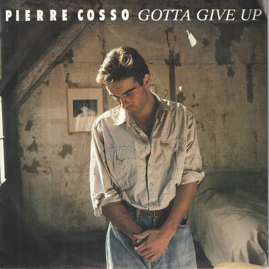 Pierre Cosso : Gotta Give Up (7", Single)