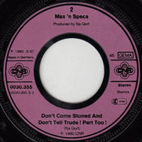 Max'n Specs* : Don't Come Stoned And Don't Tell Trude! (7")