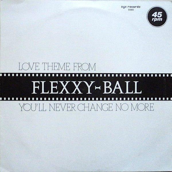Flexx (2) : Love Theme From Flexxy-Ball (You'll Never Change No More) (12")