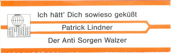 Patrick Lindner : Ich Hätt' Dich Sowieso Geküßt (7", Single)