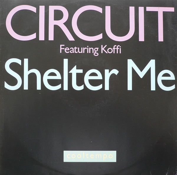 Circuit (4) : Shelter Me (12")