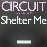 Circuit (4) : Shelter Me (12")