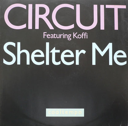 Circuit (4) : Shelter Me (12")