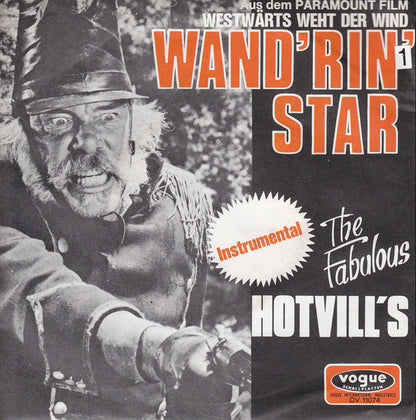 The Fabulous Hotvill's* : Wand'rin' Star (7", Single)