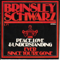 Brinsley Schwarz : (What's So Funny 'Bout) Peace, Love And Understanding / Ever Since You're Gone (7", Single)