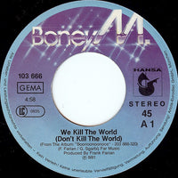 Boney M. : We Kill The World (Don't Kill The World) / Boonoonoonoos (7", Single)