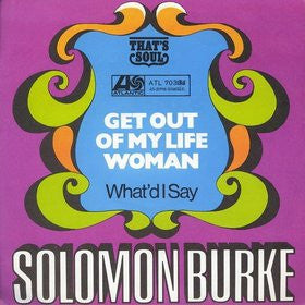 Solomon Burke : Get Out Of My Life Woman / What'd I Say (7", Single)