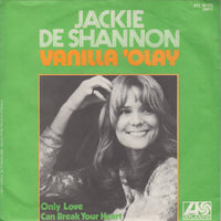Jackie De Shannon* : Vanilla 'Olay (7")