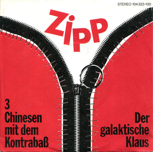 Zipp (4) : 3 Chinesen Mit Dem Kontrabaß / Der Galaktische Klaus (7")