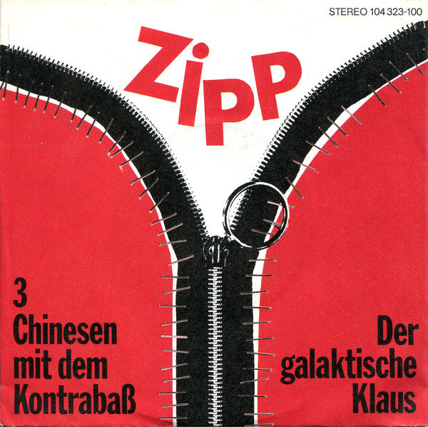 Zipp (4) : 3 Chinesen Mit Dem Kontrabaß / Der Galaktische Klaus (7")