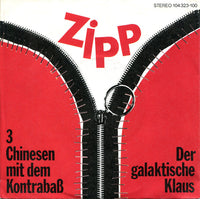 Zipp (4) : 3 Chinesen Mit Dem Kontrabaß / Der Galaktische Klaus (7")