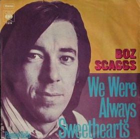 Boz Scaggs : We Were Always Sweethearts (7", Single)