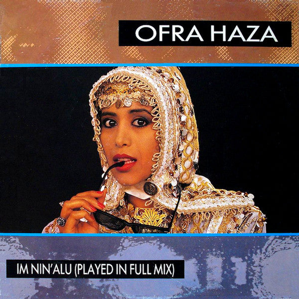 Ofra Haza : Im Nin'Alu (Played In Full Mix) (12", Maxi)