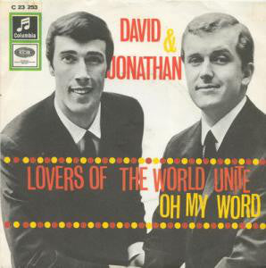 David & Jonathan : Lovers Of The World Unite / Oh My Word (7")