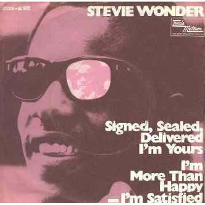Stevie Wonder : Signed Sealed Delivered I'm Yours · I'm More Than Happy (I'm Satisfied) (7", Single)