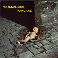 Pancake (3) : No Illusions (LP, Album)