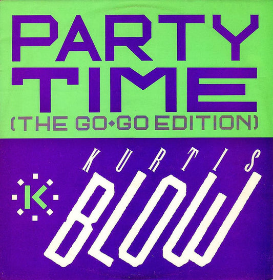 Kurtis Blow : Party Time (The Go-Go Edition) / The Breaks (12", Single)