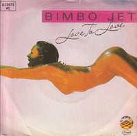 Bimbo Jet : Love To Love (7", Single)