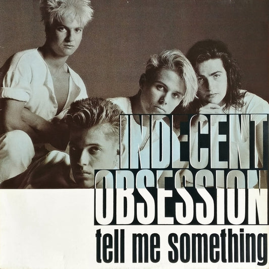 Indecent Obsession : Tell Me Something (12")