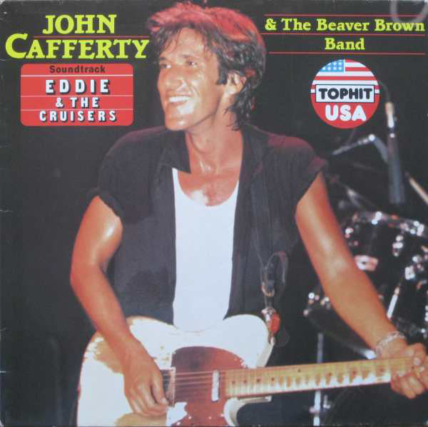 John Cafferty And The Beaver Brown Band : Eddie & The Cruisers (Soundtrack) (LP, Album)