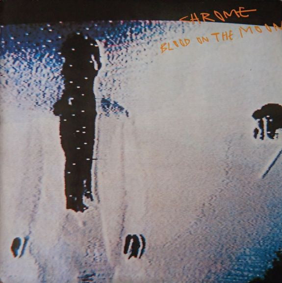 Chrome (8) : Blood On The Moon (LP, Album, RE)
