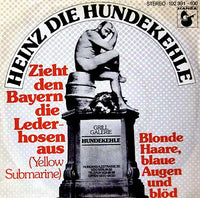 Heinz Die Hundekehle : Zieht Den Bayern Die Lederhosen Aus (Yellow Submarine)  (7", Single)