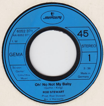 Rod Stewart : Oh! No Not My Baby  (7", Single)