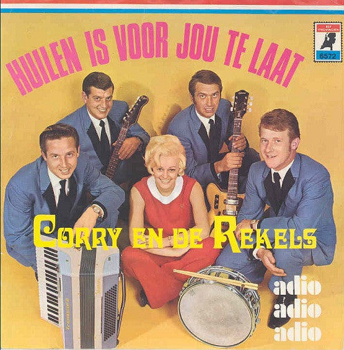 Corry En De Rekels : Huilen Is Voor Jou Te Laat (7", Mono, Bla)