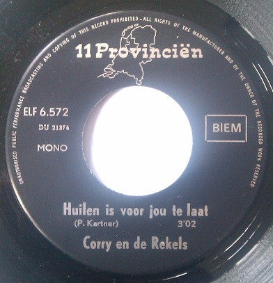 Corry En De Rekels : Huilen Is Voor Jou Te Laat (7", Mono, Bla)