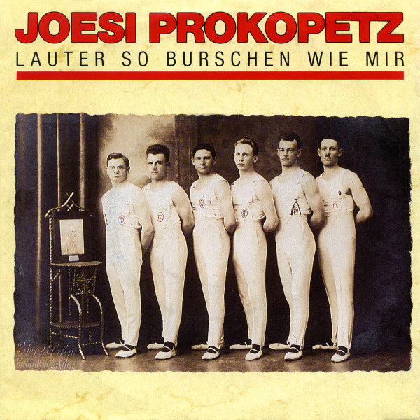 Joesi Prokopetz : Lauter So Burschen Wie Mir (7", Single)