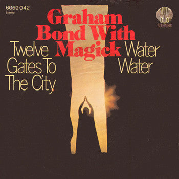Graham Bond With Magick : Twelve Gates To The City / Water Water (7", Single)