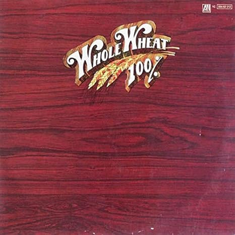 100% Whole Wheat : Ice, Fire & Desire (LP, Album)