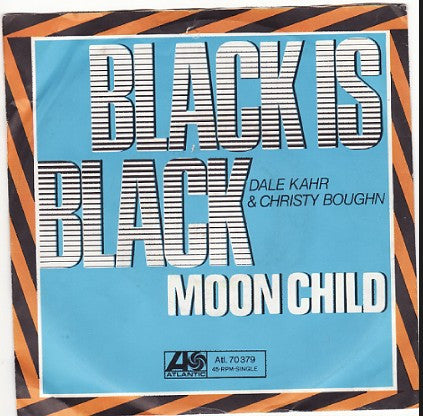 Dale Kahr & Christy Boughn : Black Is Black / Moon Child (7")