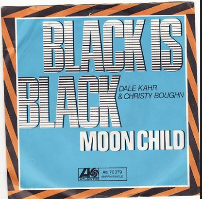 Dale Kahr & Christy Boughn : Black Is Black / Moon Child (7")