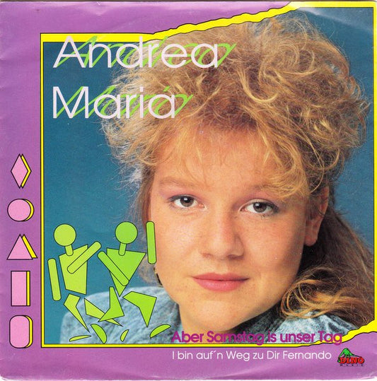Andrea Maria : Aber Samstag Is Unser Tag (7", Single)