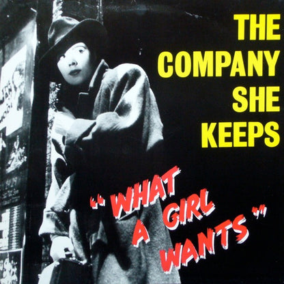 The Company She Keeps : What A Girl Wants (12", Maxi)