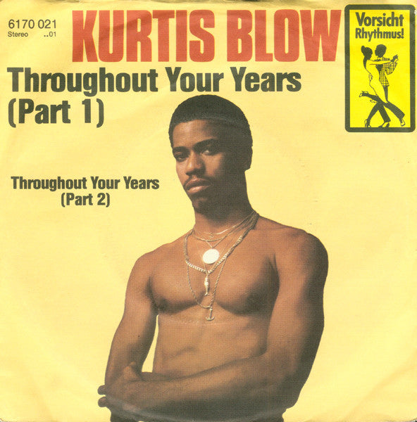 Kurtis Blow : Throughout Your Years (Part 1) / Throughout Your Years (Part 2) (7", Single)