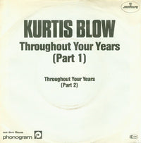 Kurtis Blow : Throughout Your Years (Part 1) / Throughout Your Years (Part 2) (7", Single)