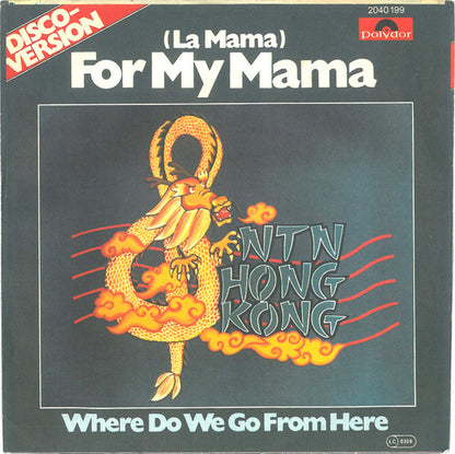 NTN Hong Kong* : (La Mama) For My Mama (7")