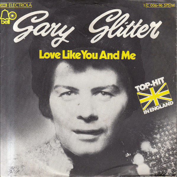 Gary Glitter : Love Like You And Me (7", Single)