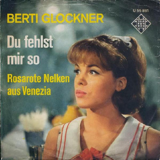 Berti Glockner : Du Fehlst Mir So (7", Single)