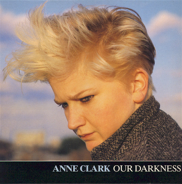Anne Clark : Our Darkness (12")