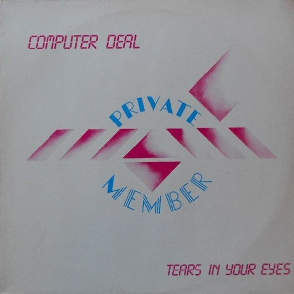 Private Member : Computer Deal / Tears In Your Eyes (12")