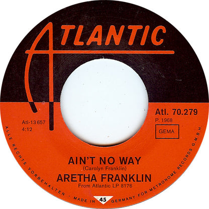 Aretha Franklin : Ain't No Way / Do Right Woman - Do Right Man (7", Single)