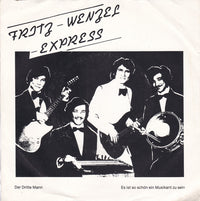 Fritz Wenzel Express : Es Ist So Schön Ein Musikant Zu Sein (7")