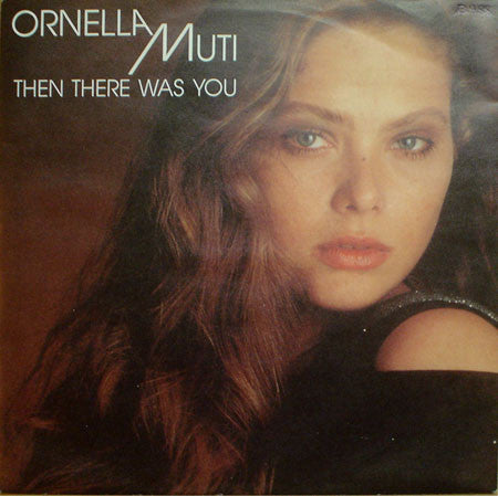 Ornella Muti : Then There Was You (7")
