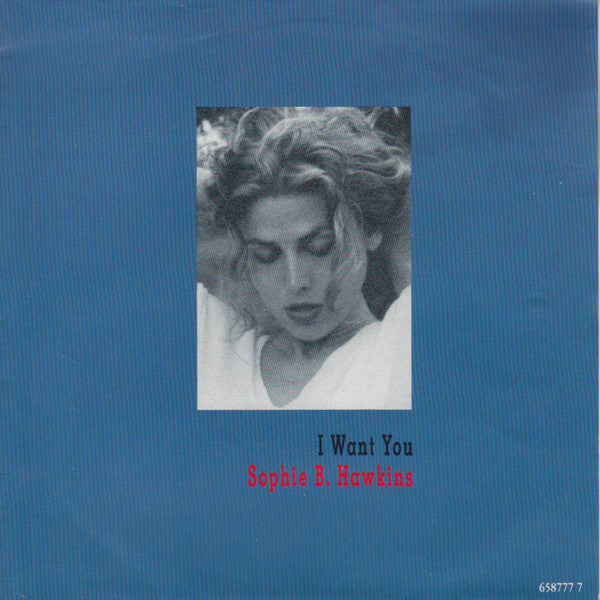 Sophie B. Hawkins : I Want You (7", Single)