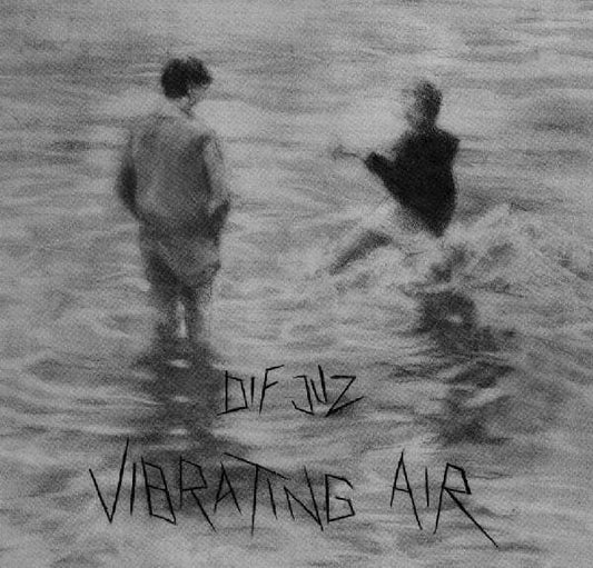 Dif Juz : Vibrating Air (12")