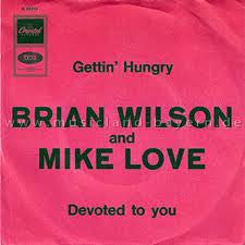 Brian Wilson & Mike Love : Gettin' Hungry (7", Single)