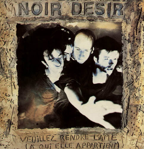 Noir Désir : Veuillez Rendre L'Ame (A Qui Elle Appartient) (LP, Album)